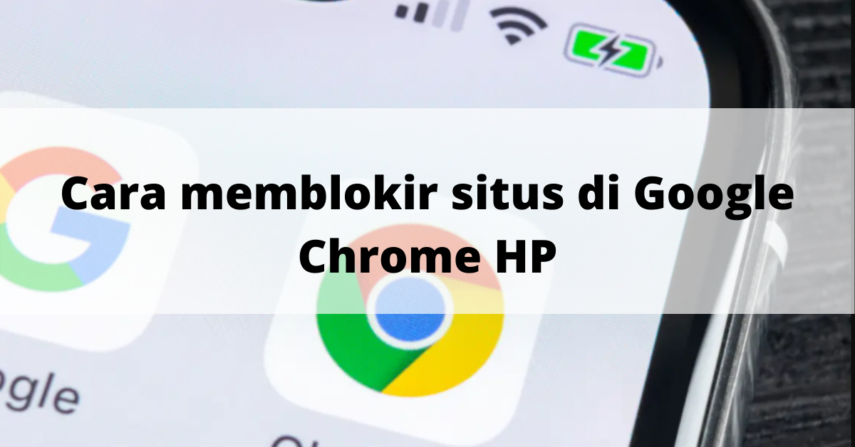 Cara memblokir situs di Google Chrome HP